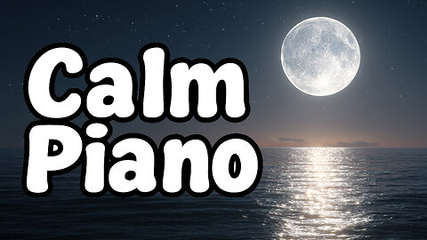 Calm Piano | Relaxing Music for a Stress-Free Evening