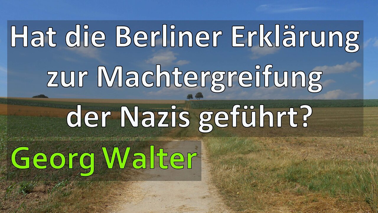 Führte die Berliner Erklärung zur Machtergreifung der Nazis? |Georg Walter