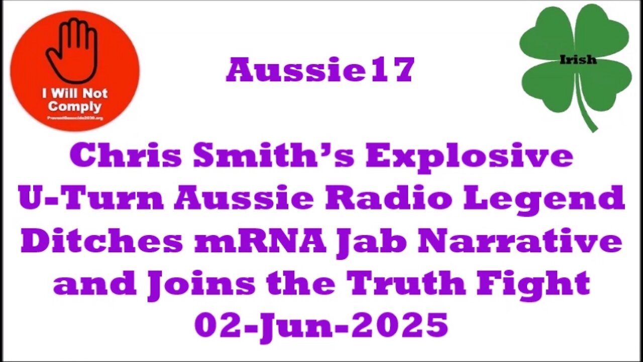 Aussie 17 Chris Smith’s U-Turn Ditches mRNA Jab Narrative 02-Jun-2025