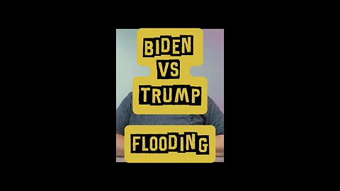 Biden Va Trump: Floodings 👀