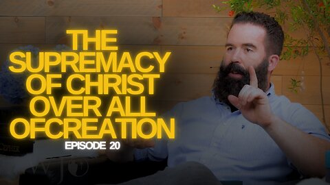 The Watchman's Journal: Creation Series, Part 1/4: "The Supremacy of Christ Over All of Creation"