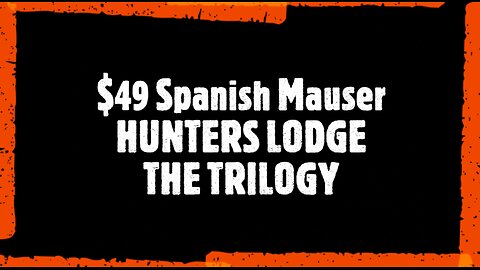 $49 1943 Spanish Mauser unboxing from Hunter's Lodge THE TRILOGY