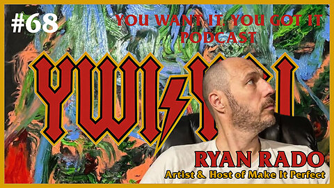 #68 Ryan Rado Artist & Host of Make It Perfect