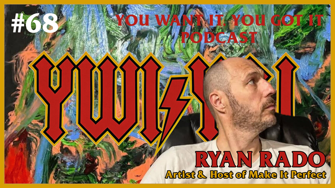 #68 Ryan Rado Artist & Host of Make It Perfect