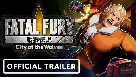 Fatal Fury - City of the Wolves - Official Trailer