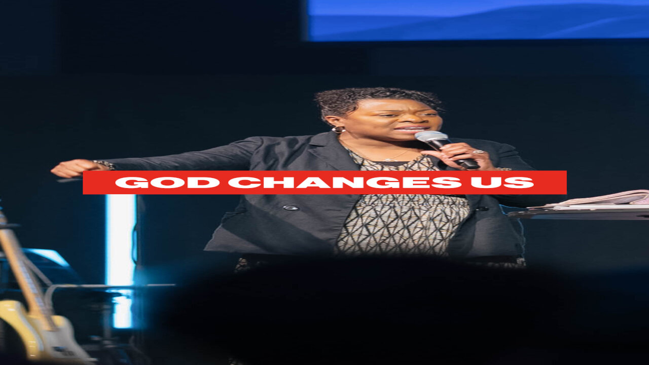 God Changes Us