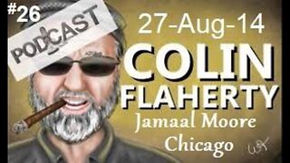 Colin Flaherty Podcast Jamaal Moore Chicago - Let's Riot. They Can't Shoot Us all