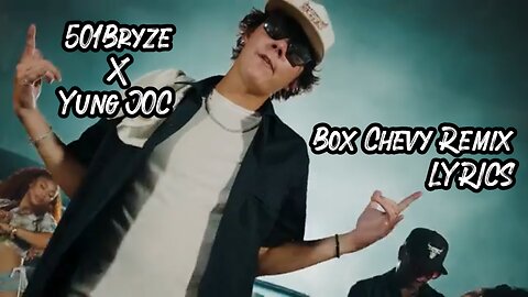 501Bryze X Yung JOC - BOX CHEVY REMIX (LYRICS)