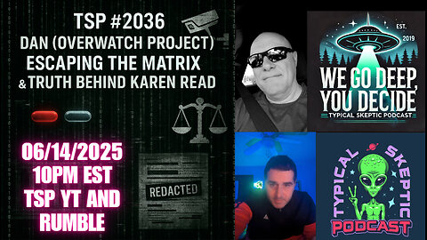 🎙️ TSP #2036 – Dan of Overwatch Project | Escaping the Matrix & Karen Read Trial Breakdown