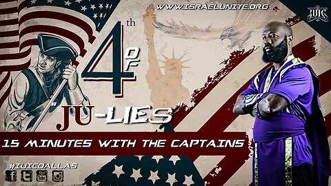 IUIC 15 Minutes with the Captains The 4th Of Ju-Lies!