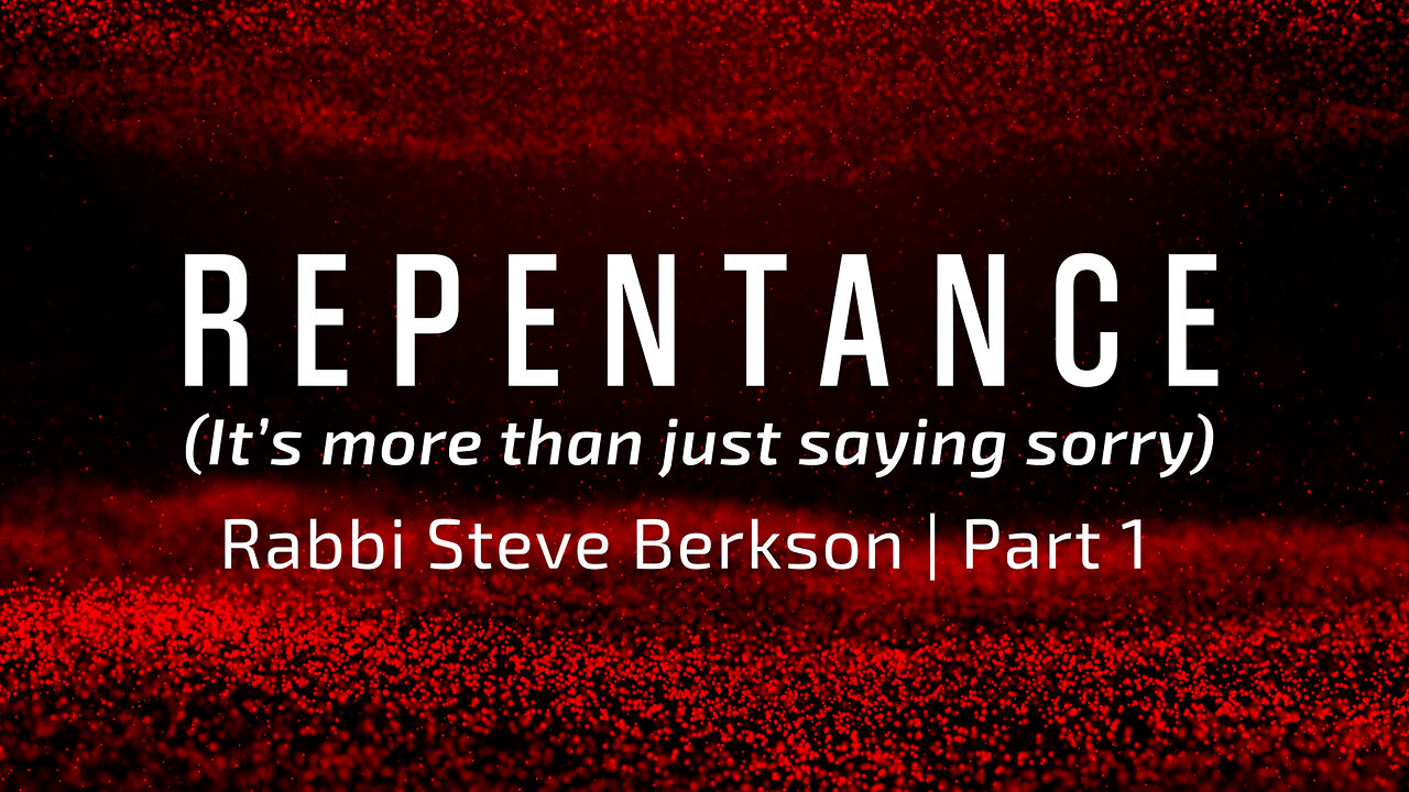 Repentance (It’s more than just saying sorry) | Part 1