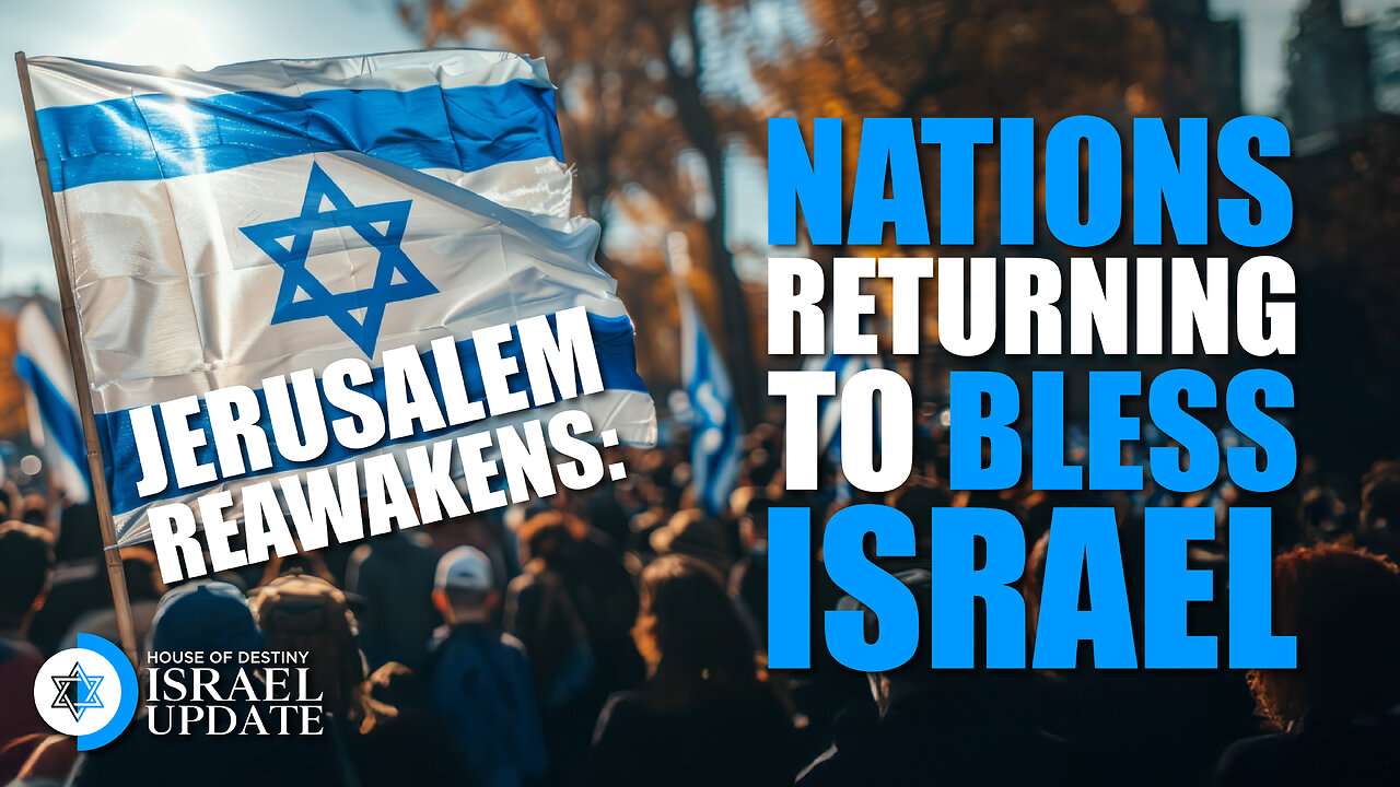 Jerusalem Reawakens: Doobie on the Nations Returning to Bless Israel