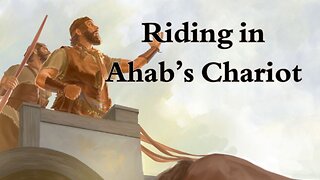 Riding in Ahab's Chariot