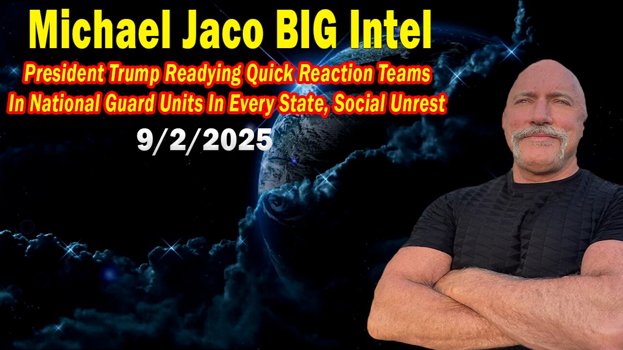 Michael Jaco BIG Intel Sep 2: "Important Update! President Trump Readying Quick Reaction Teams In National Guard Units"