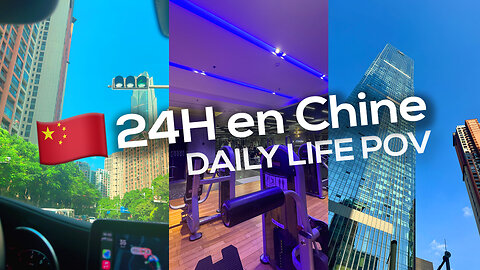 24H dans ma vie en Chine POV