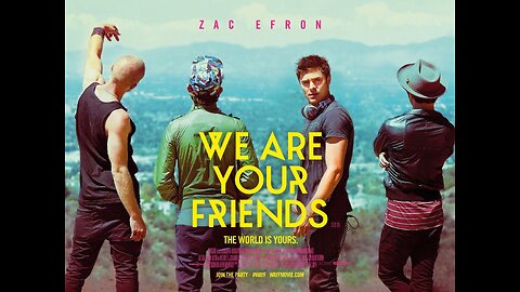We Are Your friends-2015.The science of Music and how it is used to control you.