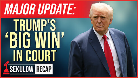 MAJOR UPDATE: Trump’s ‘Big Win’ in Court