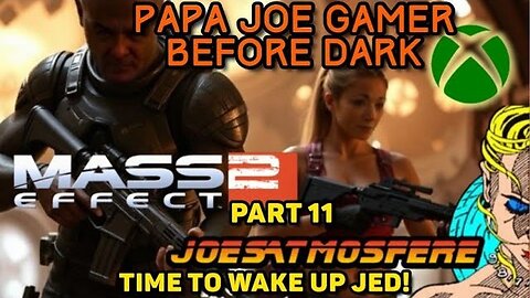 Papa Joe Gamer Before Dark: Mass Effect 2 Part 11, Cocktails & Fails!