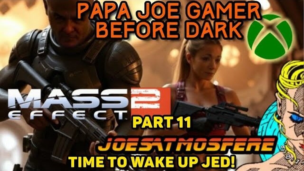 Papa Joe Gamer Before Dark: Mass Effect 2 Part 11, Cocktails & Fails!