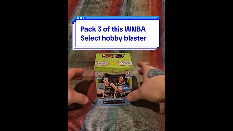 Pack 3 of this WNBA Select hobby blaster