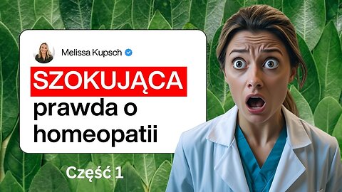 Czy Homeopatia to efekt placebo? –Alec Zeck i Melissa Kupsch cz. 1
