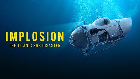 Implosion: The Titanic Sub Disaster (2025)