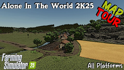 Map Tour | Alone In The World 2K25 | All Platforms | Farming Simulator 25