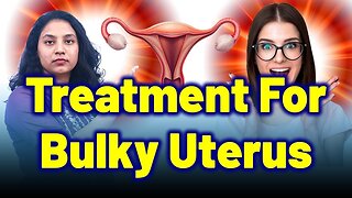 What Is the Best Way to Treat Bulky Uterus? | Treatment & Cure | Homeopathy, Medicine