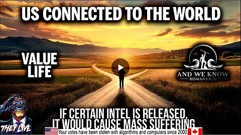 7.8.25: If certain INTEL is released - WW/mass suffering. Value life/decisions on outcomes