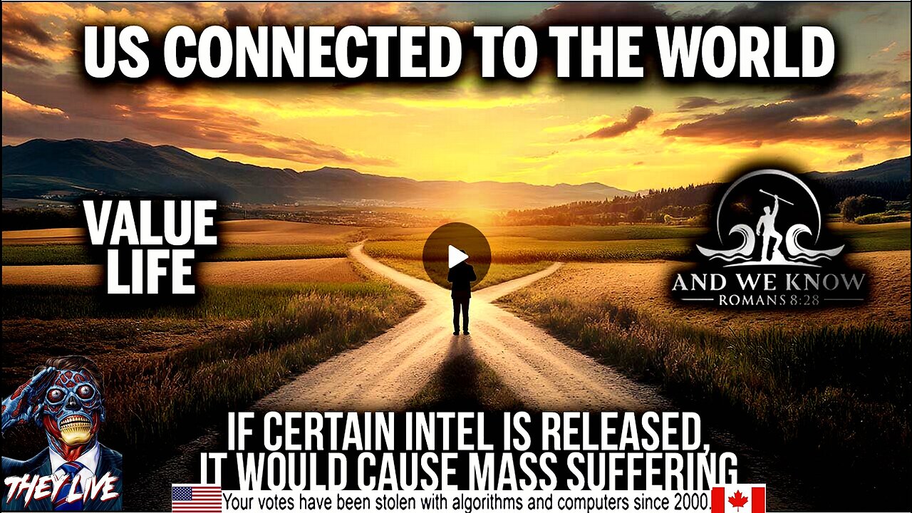 7.8.25: If certain INTEL is released - WW/mass suffering. Value life/decisions on outcomes