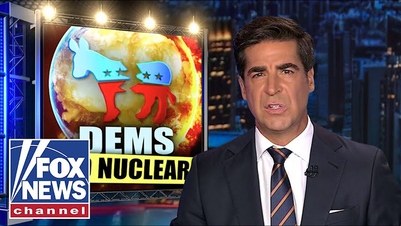 Watters: Stop what you're doing and hide because Dems have gone NUCLEAR