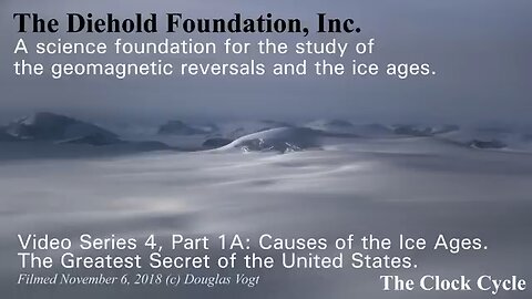 Series 4, Part 1A, Greatest Secret of the United States, what causes the Ice Ages. Short version.