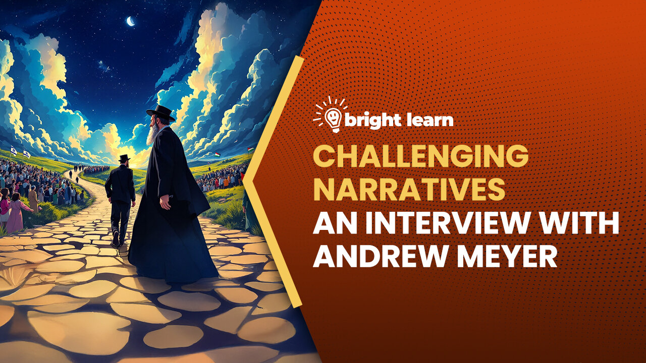 BrightLearn - Challenging Narratives, an interview with Andrew Meyer