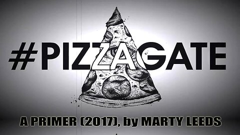 #PIZZAGATE: A Primer (2017) - by Marty Leeds