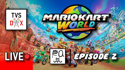 Mario Kart World Episode 2 [More Races w/ Friends!] (The Variety Show DX #631)