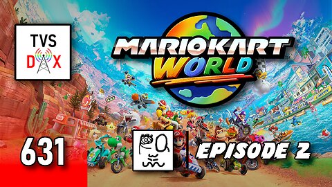 Mario Kart World Episode 2 [More Races w/ Friends!] (The Variety Show DX #631)