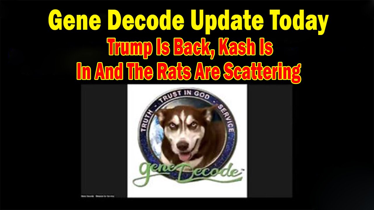 Gene Decode & Trina Welch Update: "Trump Is Back, Kash Is In And The Rats Are Scattering"