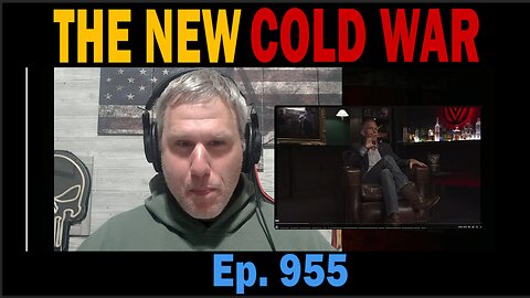 THE NEW COLD WAR | Ep. 955 | Update News.