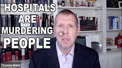 Attorney Thomas Renz: These Hospitals are Murdering People