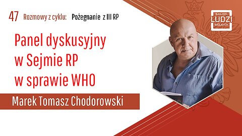 S01E47 – Pożegnanie z III RP Panel dyskusyjny w Sejmie RP w sprawie WHO