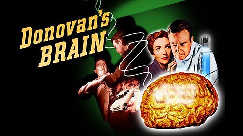 DONOVAN'S BRAIN 1953 Evil Brain Kept Alive Atomically Develops Telepathic Control FULL MOVIE in HD