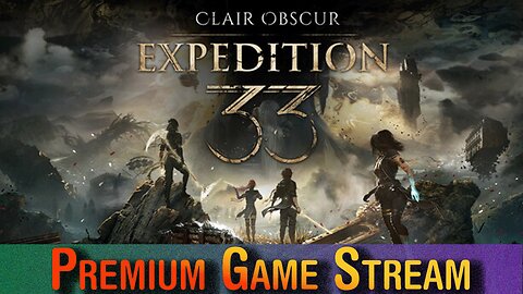 The Quiet Part Gaming: Expedition 33! Rumble Premium Only!!!