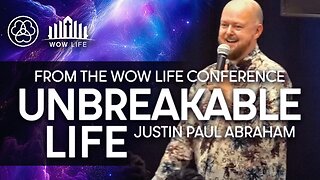 Unbreakable Life | WOW Life | Justin Paul Abraham