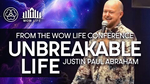 Unbreakable Life | WOW Life | Justin Paul Abraham
