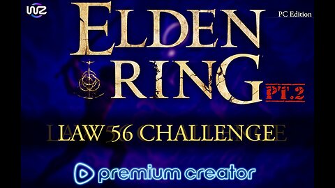 Law 56- Elden Ring Challenge Part 2 (PC)