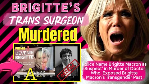 The Awake Nation 07.17.2025 Brigitte's Trans Surgeon Murdered
