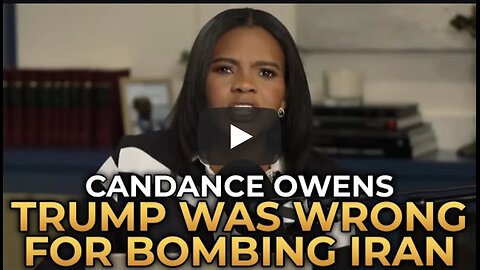 CANDANCE ~ TRUMP WAS WRONG FOR BOMBING IRAN