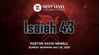 Isaiah 43 (6/1/25)