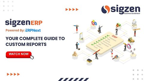 SigzenERP - Your Complete Guide to Custom Reports