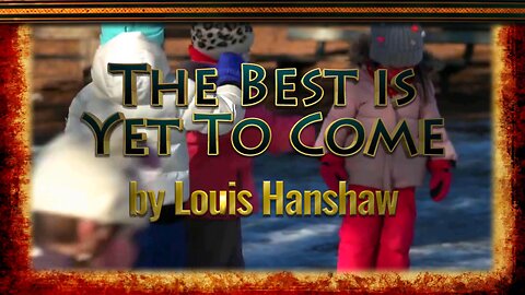 The Best Is Yet To Come
